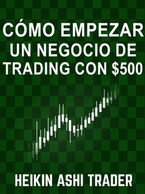 cover image of Cómo empezar un negocio de Trading con $500